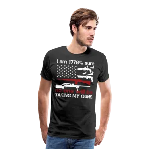 I Am 1776 Percent Sure Men's Premium T-Shirt (CK4132)