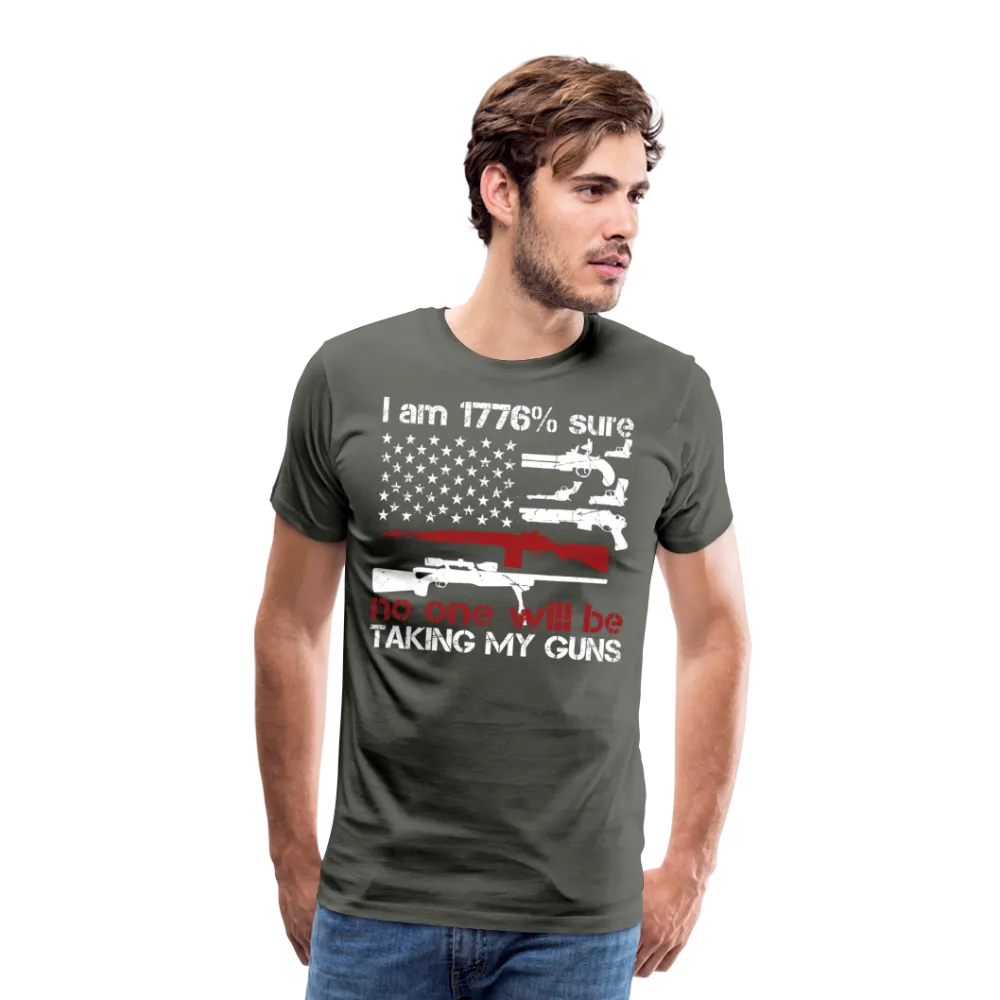 I Am 1776 Percent Sure Men's Premium T-Shirt (CK4132)