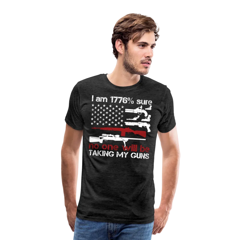 I Am 1776 Percent Sure Men's Premium T-Shirt (CK4132)