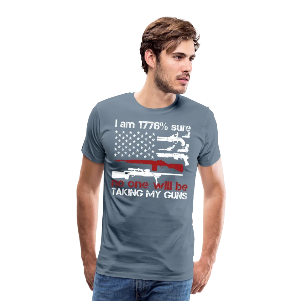 I Am 1776 Percent Sure Men's Premium T-Shirt (CK4132)