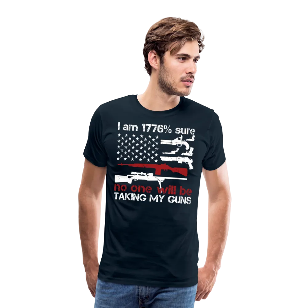 I Am 1776 Percent Sure Men's Premium T-Shirt (CK4132)