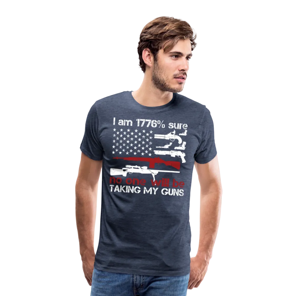 I Am 1776 Percent Sure Men's Premium T-Shirt (CK4132)