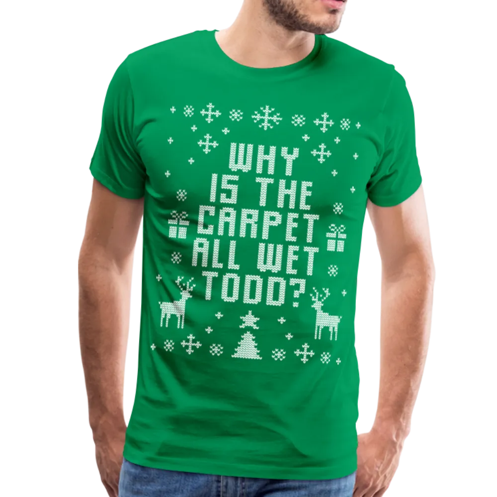 Why is the Carpet Wet Todd Men's Premium T-Shirt (CK1657)