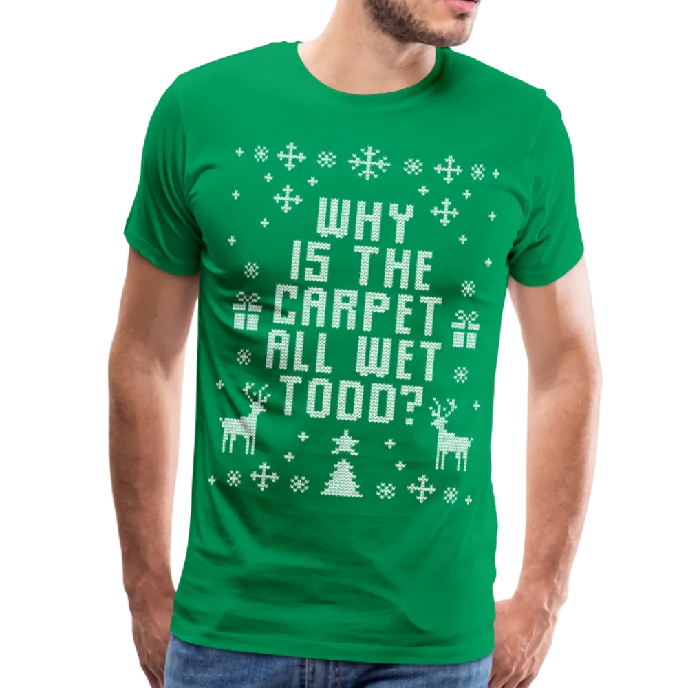 Why is the Carpet Wet Todd Men's Premium T-Shirt (CK1657)